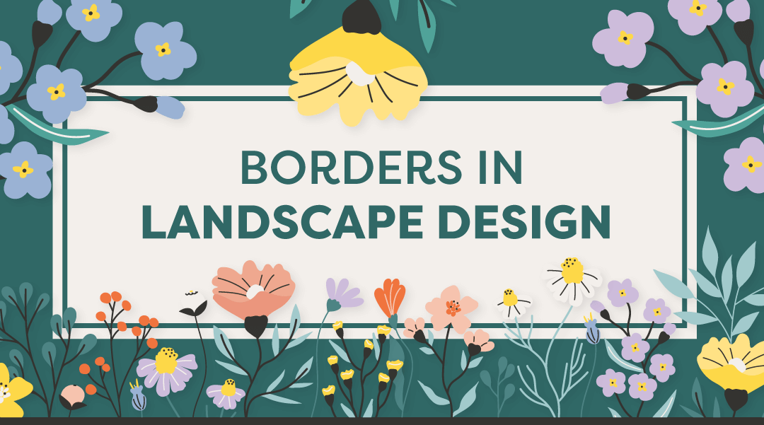 Borders in Landscape Design: History & Possibilities