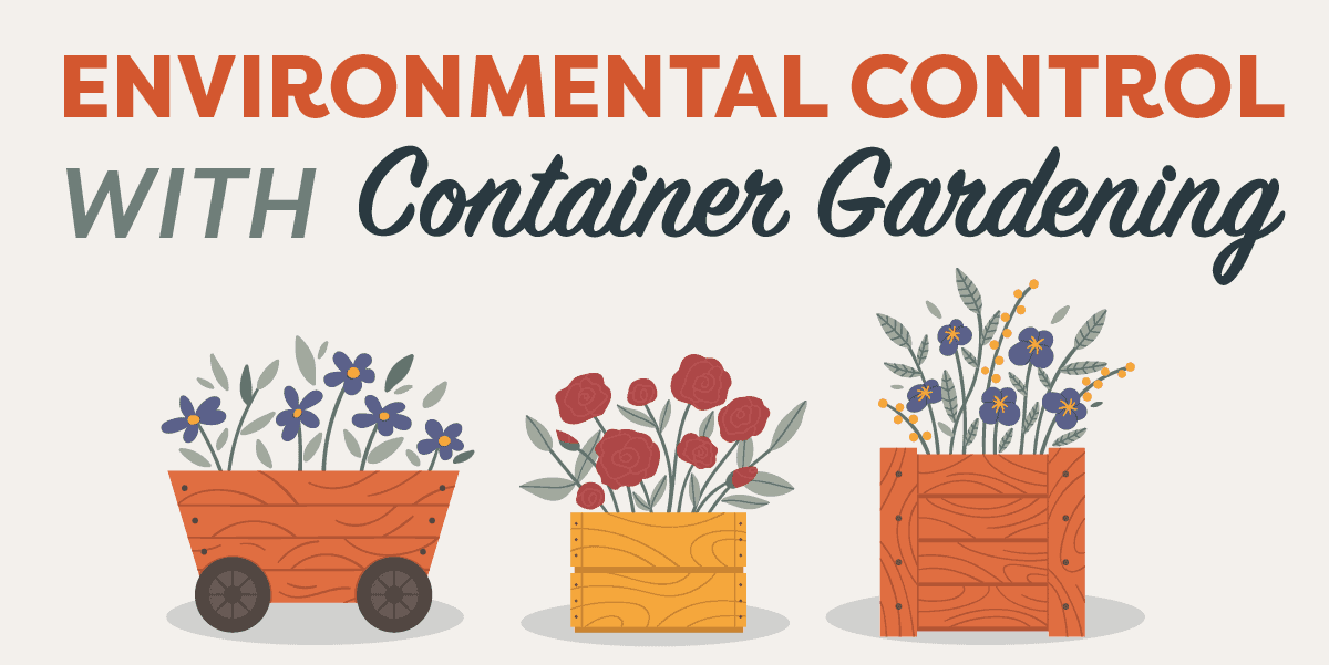 Environmental control with container gardening.