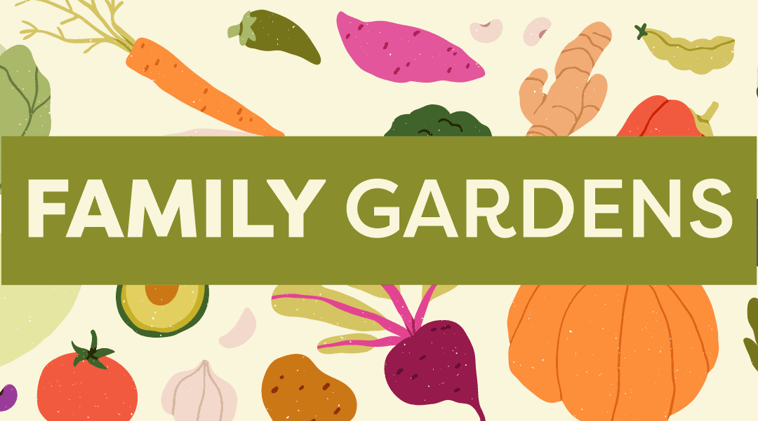 From Planning to Harvest: A Guide to Family Gardens