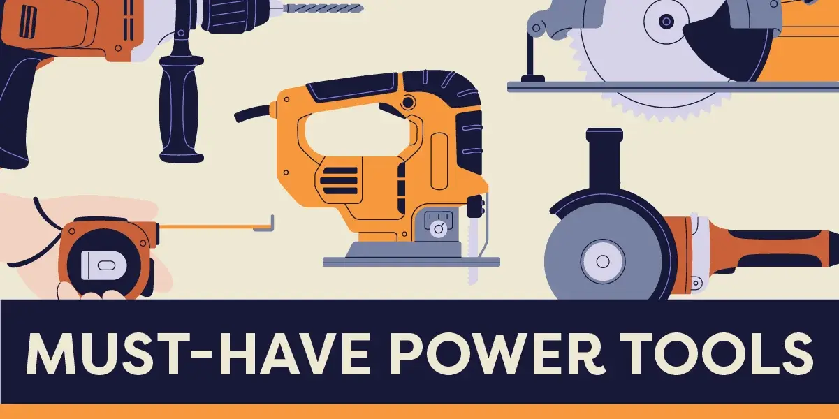 Must-Have Power Tools