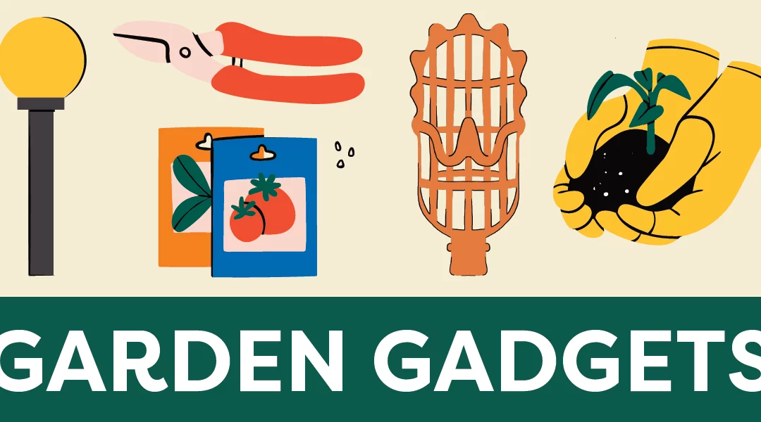 30+ Garden Gadgets to Make Your Life Easier (& More Fun)