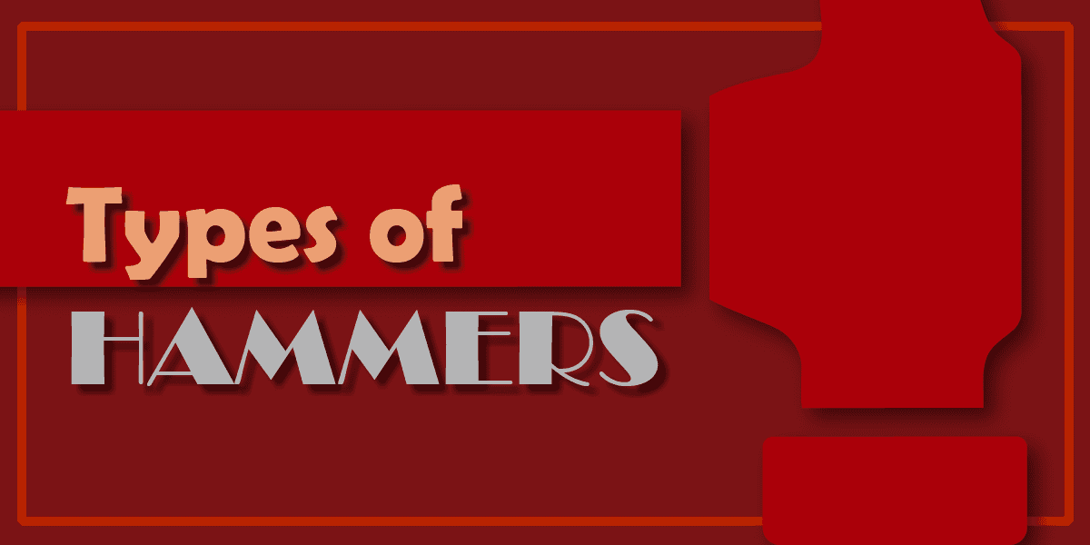 Types of Hammers