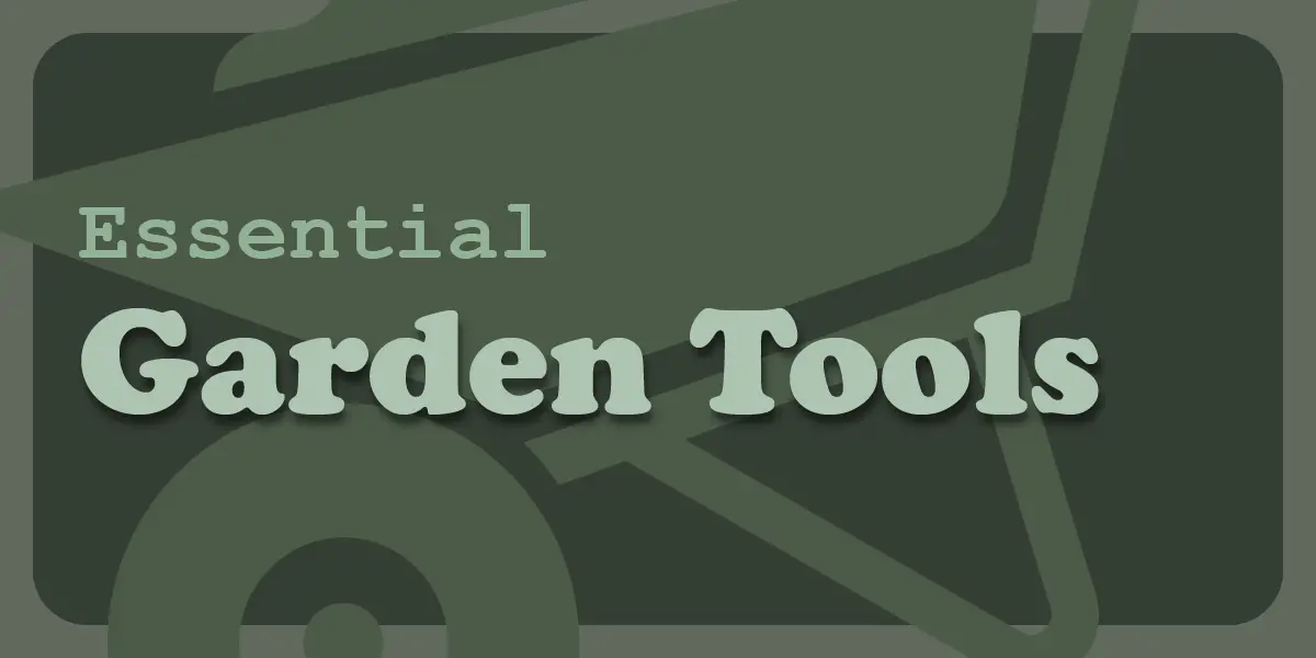 Essential Garden Tools