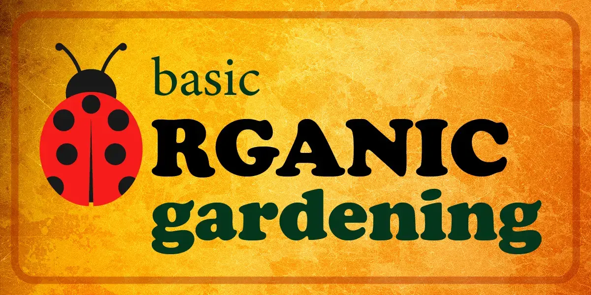 Basic Organic Gardening