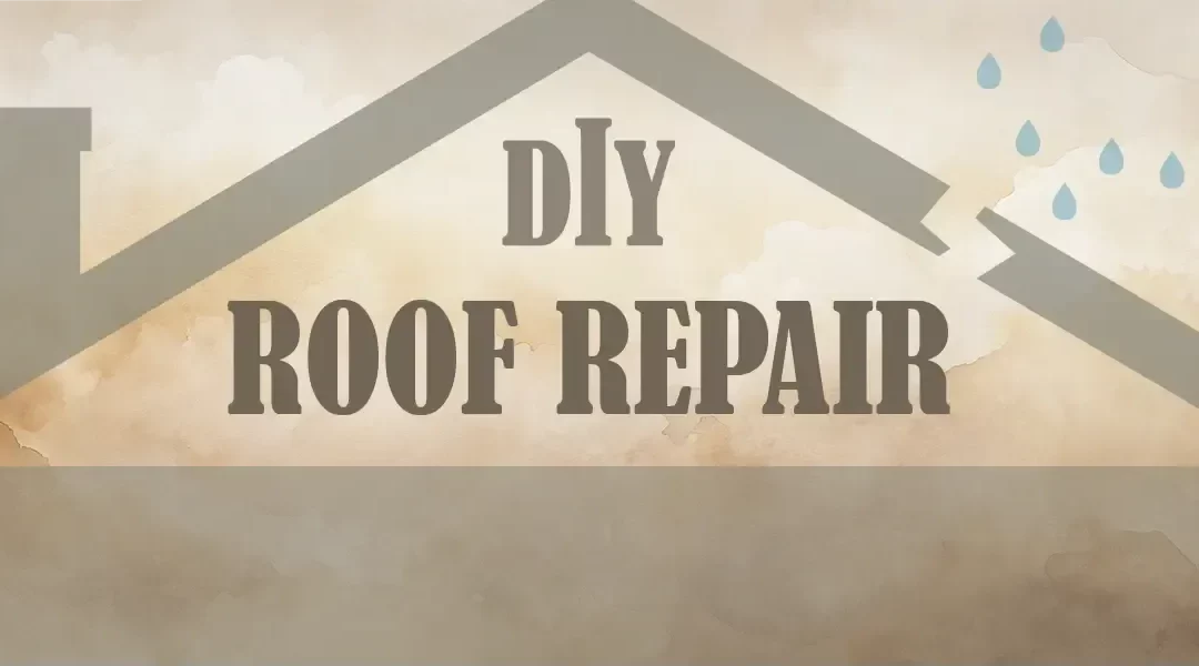 DIY Roof Repair for Small Leaks: A Beginner’s Guide