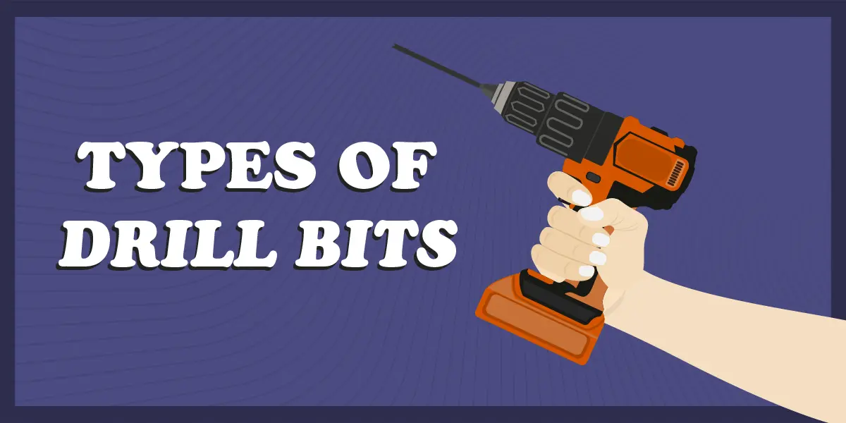 Types of Drill Bits & Their Uses