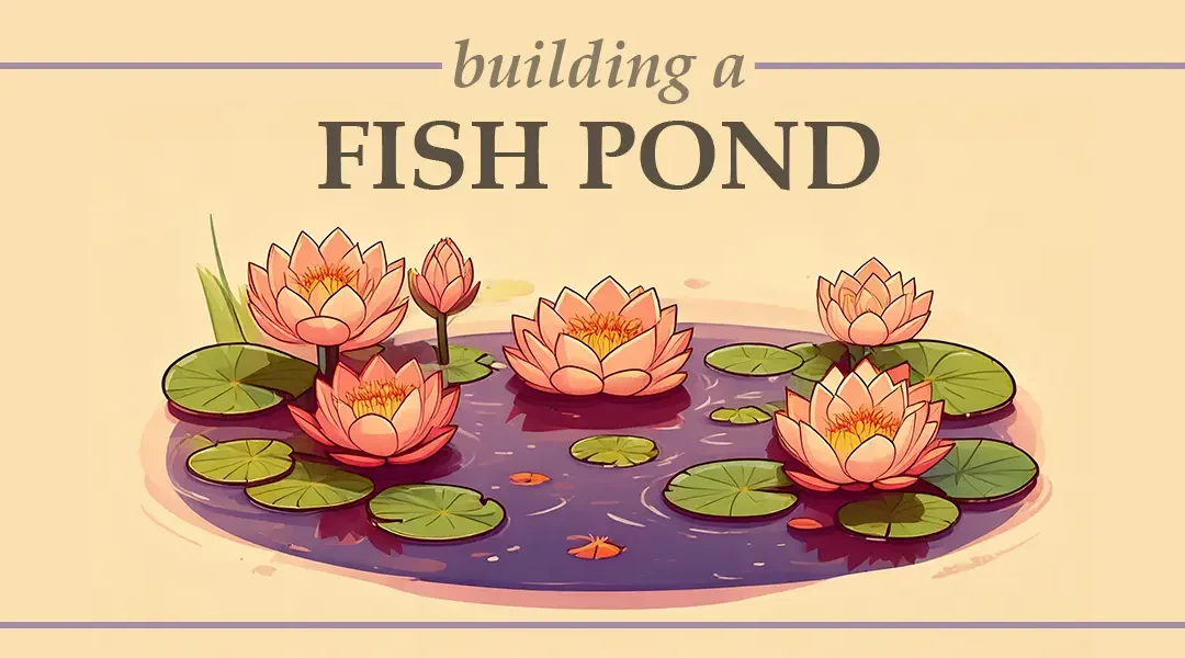 How to Build a Fish Pond for Koi, Birds & Water Lilies