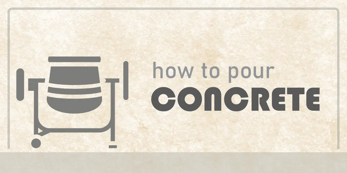 How to Pour Concrete