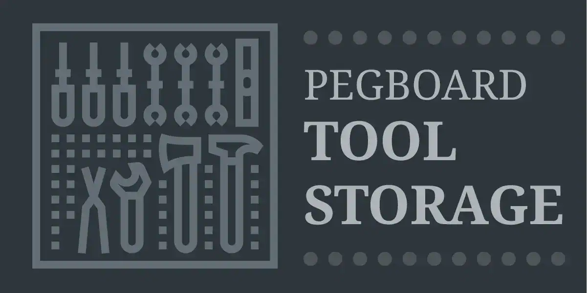 Pegboard Tool Storage