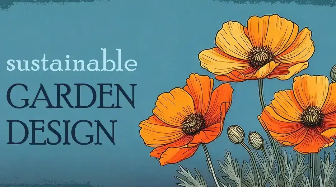 15 Sustainable Garden Design Ideas for Beginners