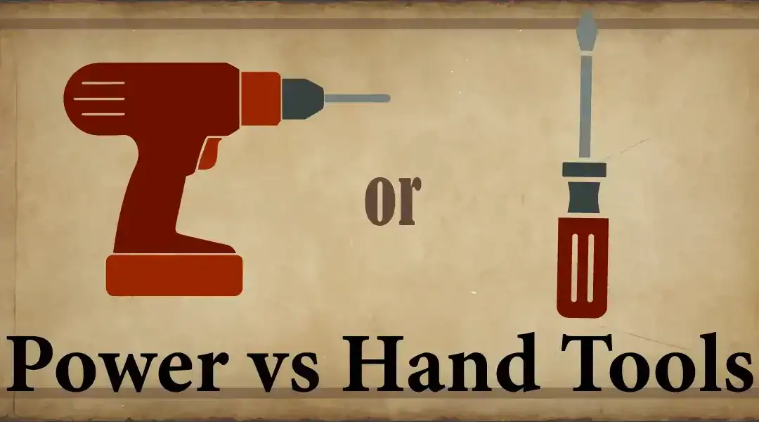 Power Tools vs Hand Tools: When to Use Each