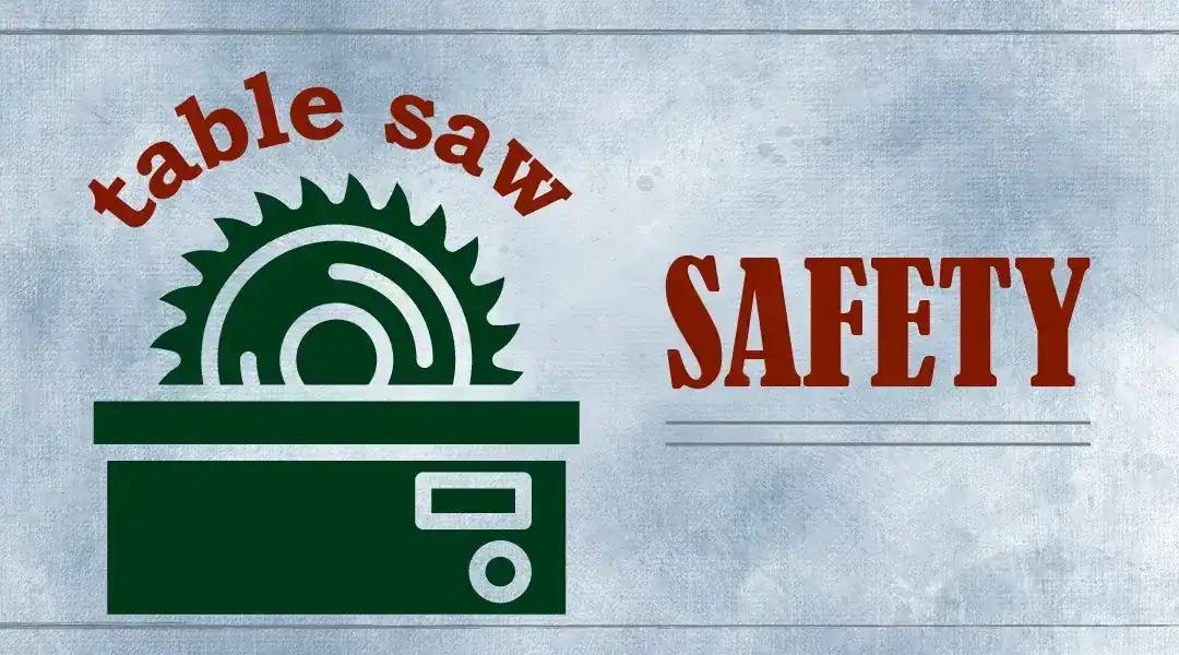 Table Saw Safety Tips for the DIYer