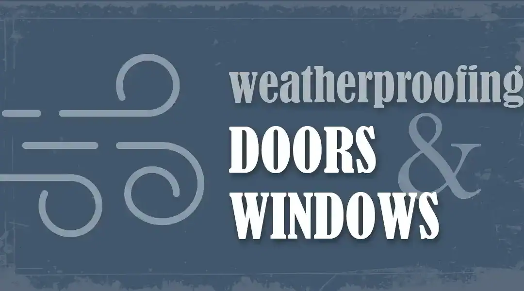 Your Guide to Weatherproofing Doors & Windows