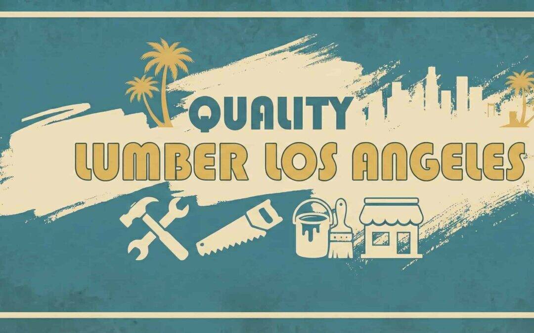 Where to Find Quality Lumber Near You in Los Angeles CA
